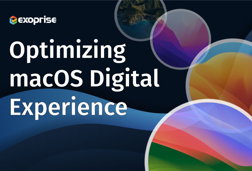 Optimizing macOS Digital Experience